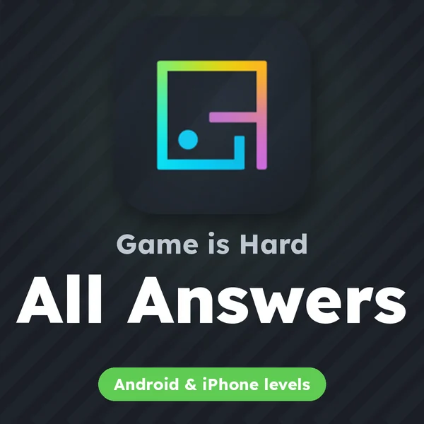 Game is Hard All Answers: every level solution for Android and iPhone
