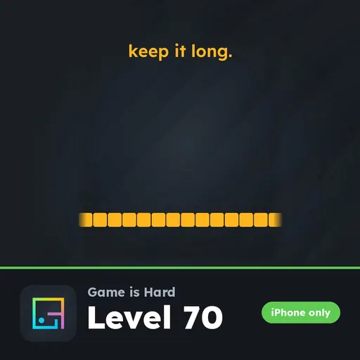 Game is Hard iPhone Level 70 Keep It Long answer