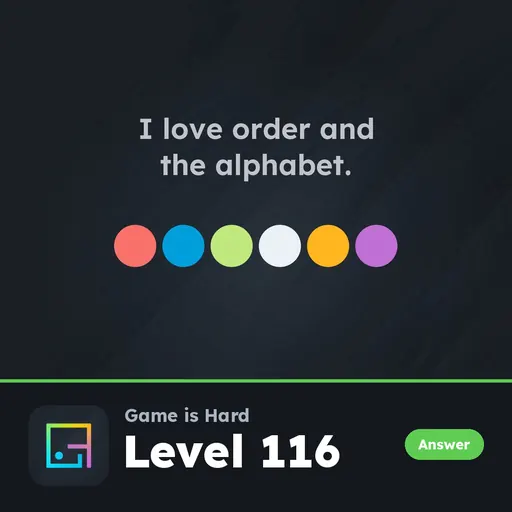 Game is Hard Level 116 I Love Order and the Alphabet answer
