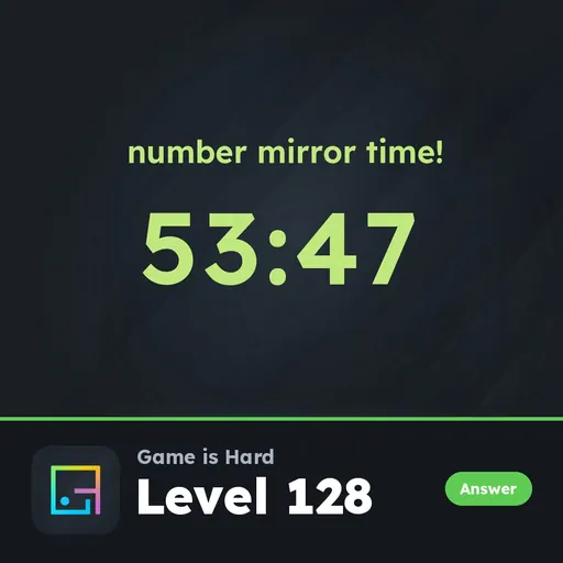 Game is Hard Level 128 Number Mirror Time! answer
