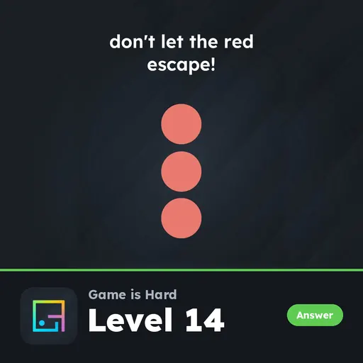 Game is Hard Level 14 Don’t Let the Red Escape! answer