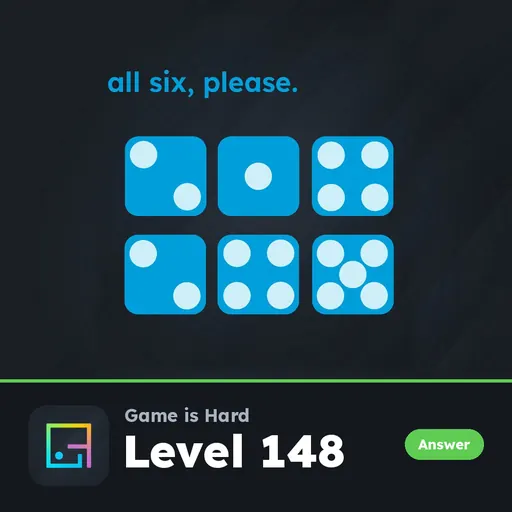Game is Hard Level 148 All Six, Please answer
