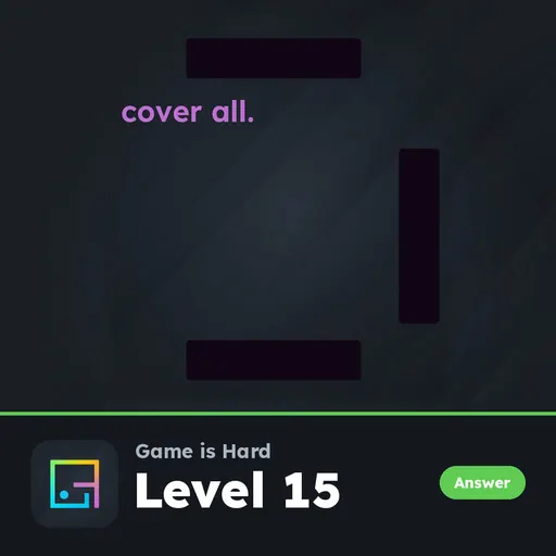 Game is Hard Level 15 Cover All answer