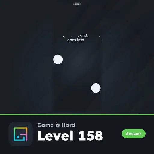 Game is Hard Level 158 Right, Left, Up, and, Down answer