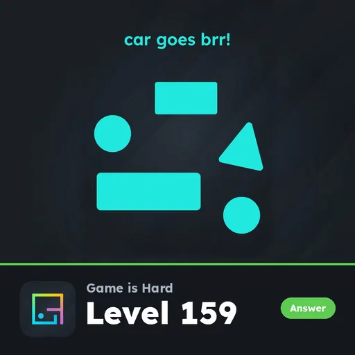 Game is Hard Level 159 Car Goes Brr! answer