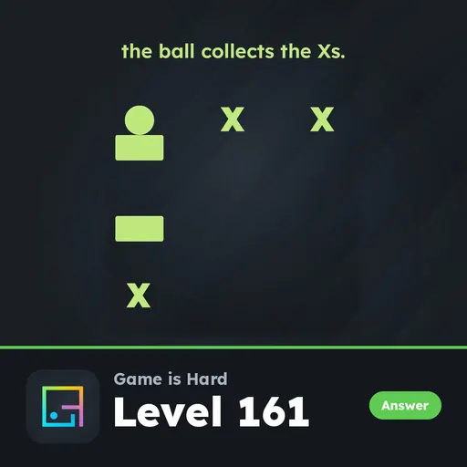 Game is Hard Level 161 The Ball Collects the Xs answer