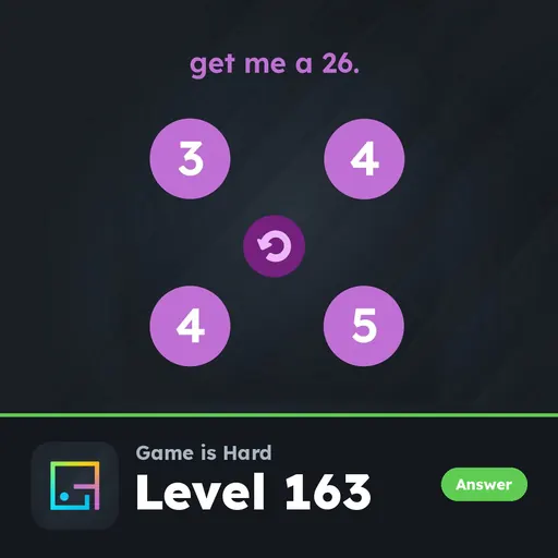 Game is Hard Level 163 Get Me a 26 answer