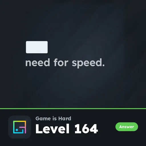 Game is Hard Level 164 Need for Speed answer