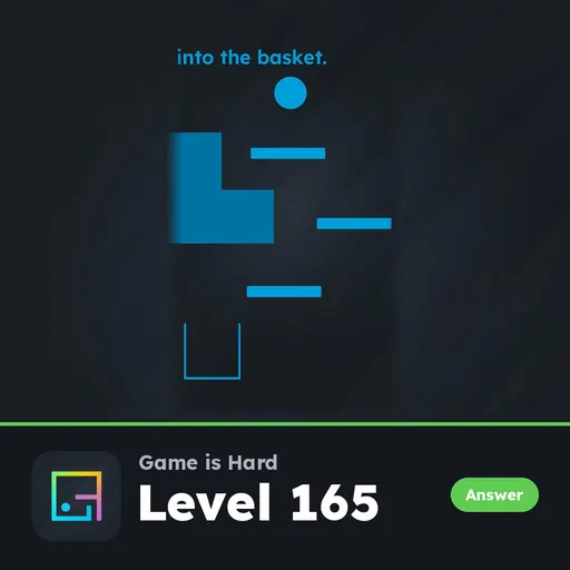 Game is Hard Level 165 Into the Basket answer