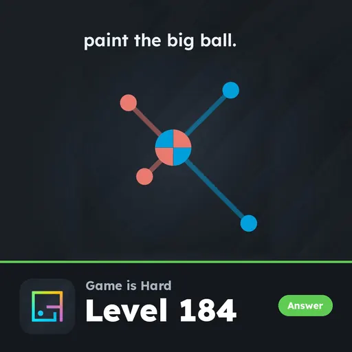 Game is Hard Level 184 Paint the Big Ball answer