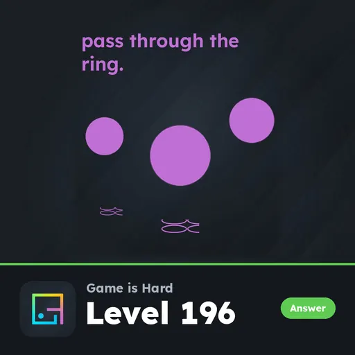 Game is Hard Level 196 Pass Through the Ring answer