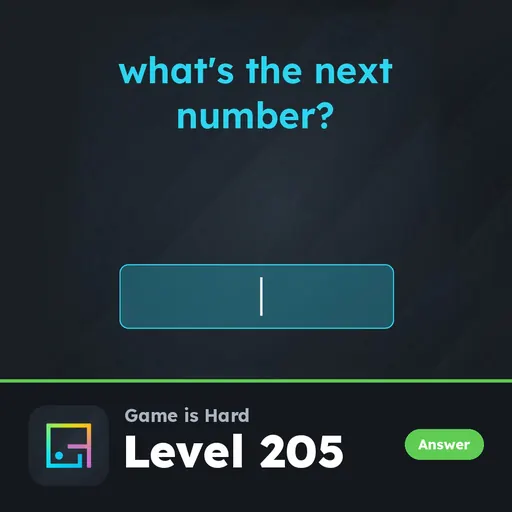 Game is Hard Level 205 What’s the Next Number? answer
