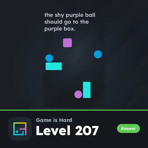 Game is Hard Level 207 The Shy Purple Ball Should Go to the Purple Box answer
