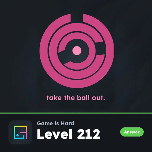 Game is Hard Level 212 Take the Ball Out answer