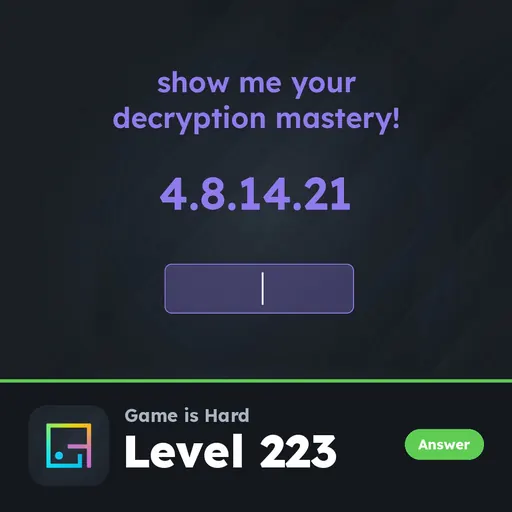 Game is Hard Level 223 Show Me Your Decryption Mastery! answer