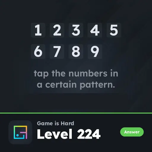 Game is Hard Level 224 Tap the Numbers in a Certain Pattern answer