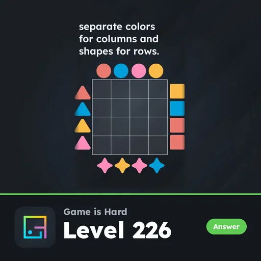 Game is Hard Level 226 Separate Colors for Columns and Shapes for Rows answer