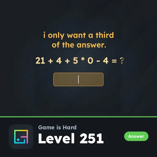 Game is Hard Level 251 I Only Want a Third of the Answer answer