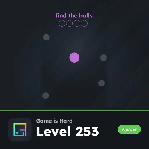 Game is Hard Level 253 Find the Balls answer
