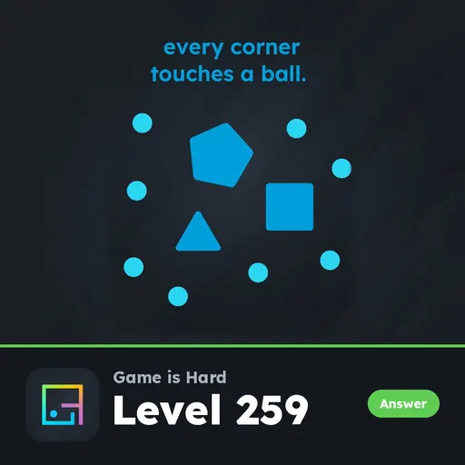 Game is Hard Level 259 Every Corner Touches a Ball answer