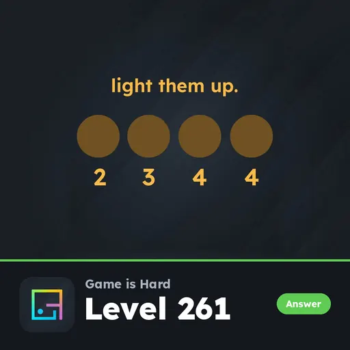 Game is Hard Level 261 Light Them Up answer