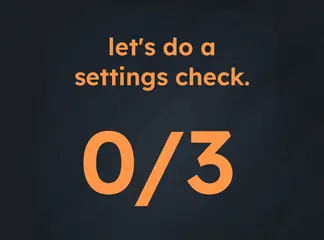 Game is Hard Level 269 Let’s Do a Settings Check