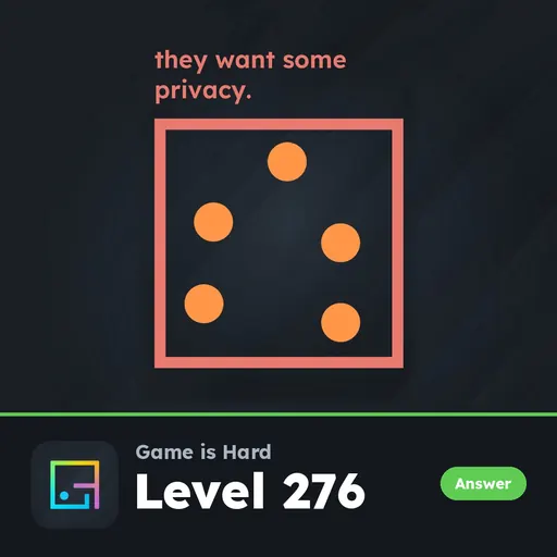 Game is Hard Level 276 They Want Some Privacy answer