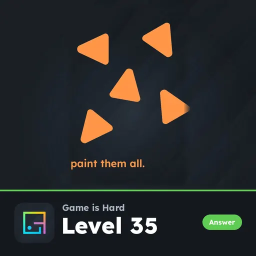 Game is Hard Level 35 Paint Them All answer