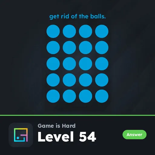 Game is Hard Level 54 Get Rid of the Balls answer