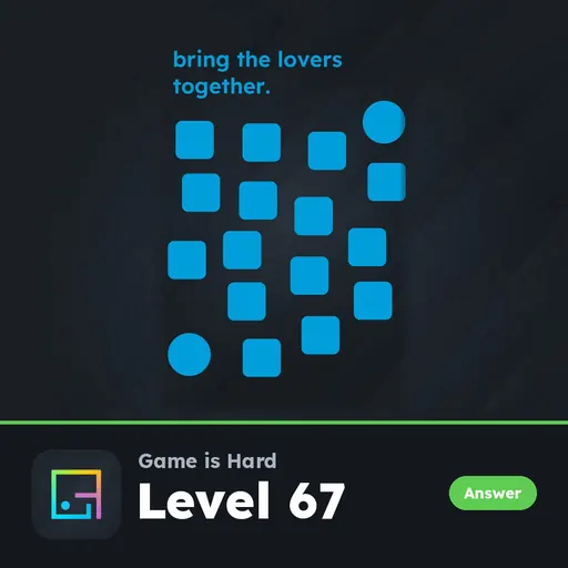 Game is Hard Level 67 Bring the Lovers Together answer