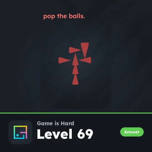 Game is Hard Level 69 Pop the Balls answer